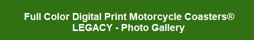 Motorcycle Coasters� Full Color Digital Print Photo Gallery